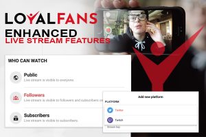 Loyalfans Announces Enhanced Live Stream Features – LoyalFans
