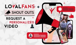 Introducing Loyalfans’ Newest Feature: Shout Outs
