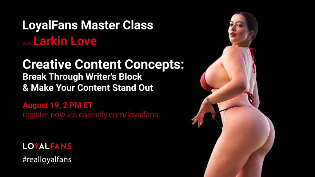Larkin Love LoyalFans August Master Class